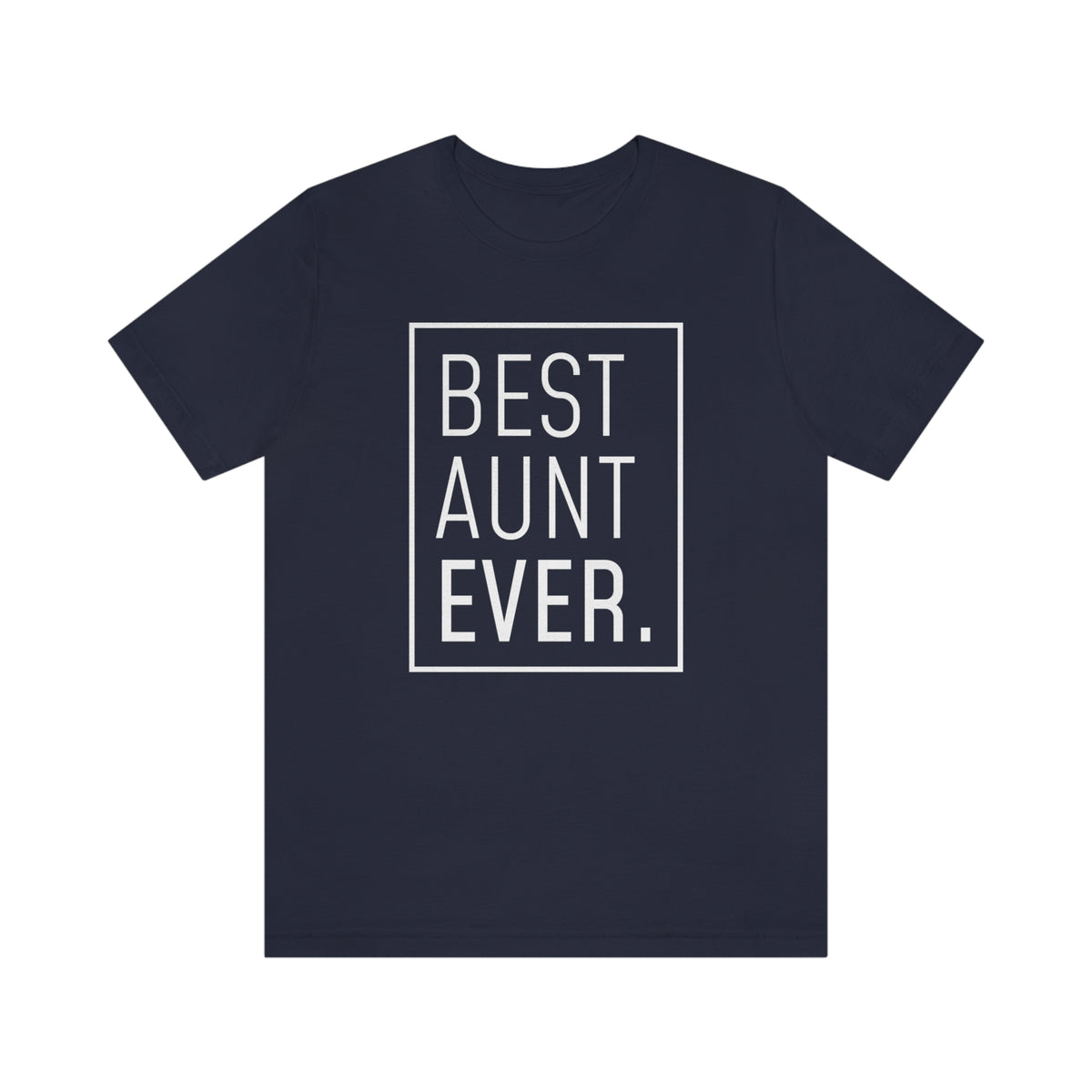 Funny Aunt Gift: Best Aunt Ever T-Shirt — photo 55