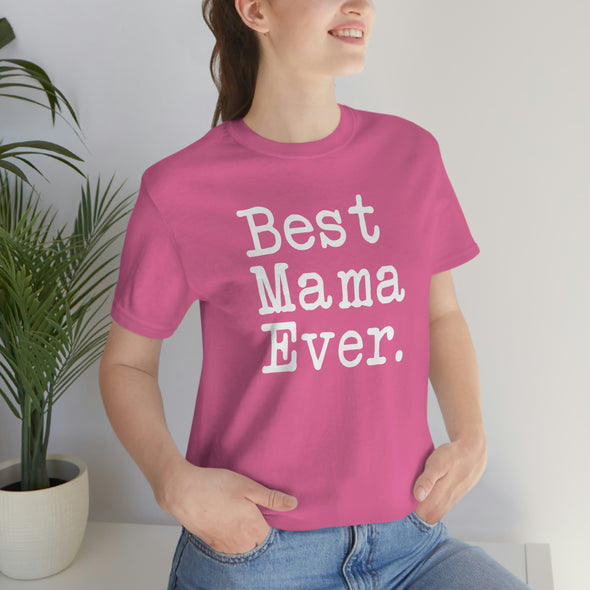 Best Mama Ever T-Shirt Mother's Day Gift for Mama Tee Birthday Gift Mama Christmas Gift New Mama Gift Unisex Shirt