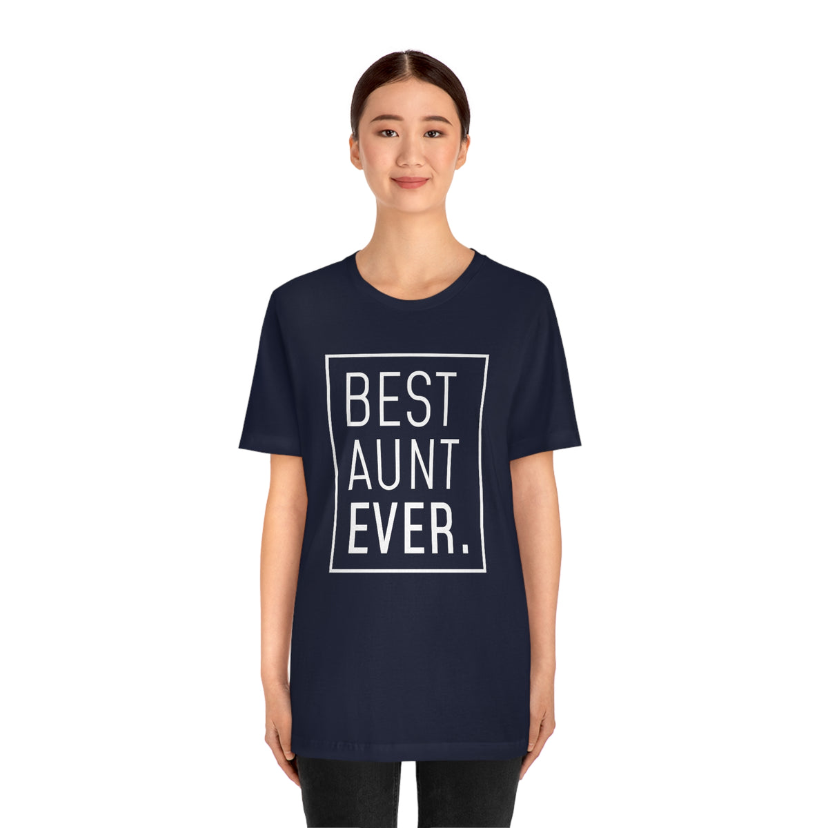 Funny Aunt Gift: Best Aunt Ever T-Shirt — photo 56