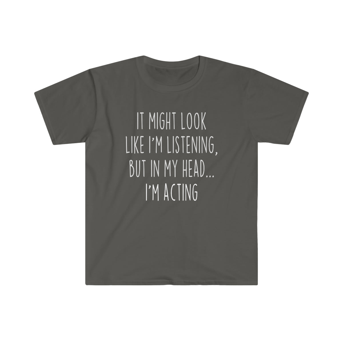 Funny Acting Shirt Acting T Shirt Gift Idea for Actor &amp; Actress Unisex Fit T-Shirt — photo 5