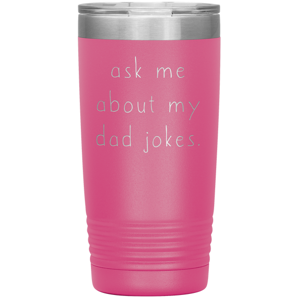 Ask Me About My Dad Jokes New Dad Pregnancy Announcement 20oz Travel Mug Tumbler