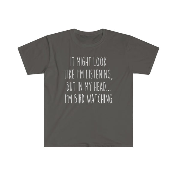 Funny Bird Watching Shirt Best Bird Watching T Shirt Gift Idea for Bird Watcher Unisex Fit T-Shirt