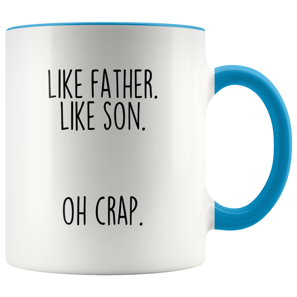 Father's Day Gift from Son Like Father Like Son Oh Crap Funny Coffee Mug for Dad