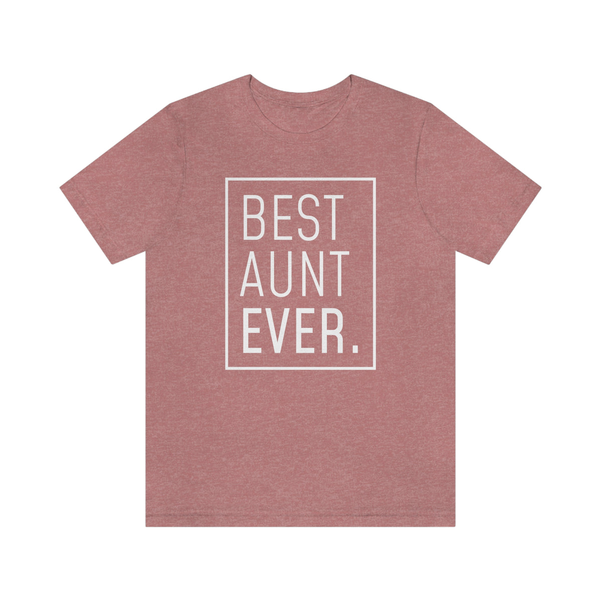 Funny Aunt Gift: Best Aunt Ever T-Shirt — photo 1