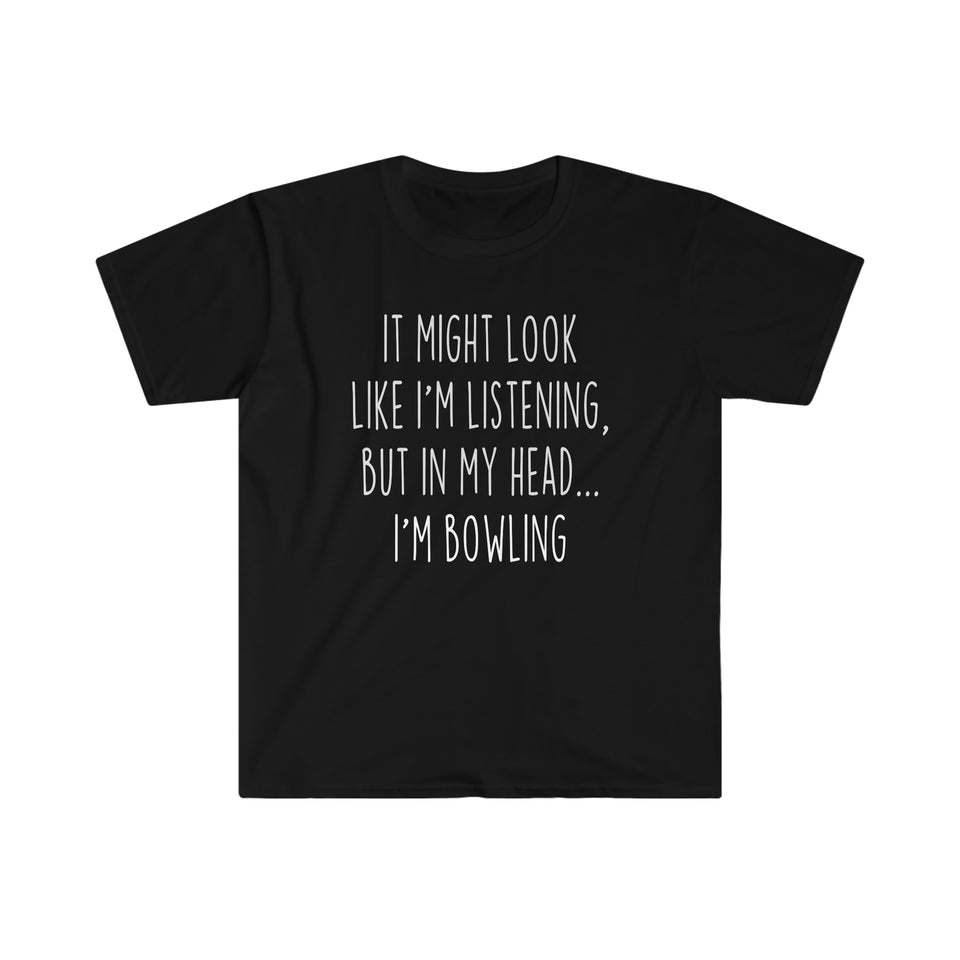 Funny Bowling Shirt Best Bowling T Shirt Gift Idea for Bowler Unisex Fit T-Shirt