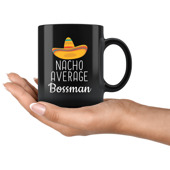 Boss Gifts for Men Funny Nacho Average Bossman Coffee Mug Black Tea Cup 11oz