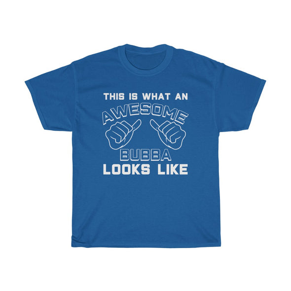 This Is What An Awesome Bubba Looks Like T-Shirt Best Bubba Gifts