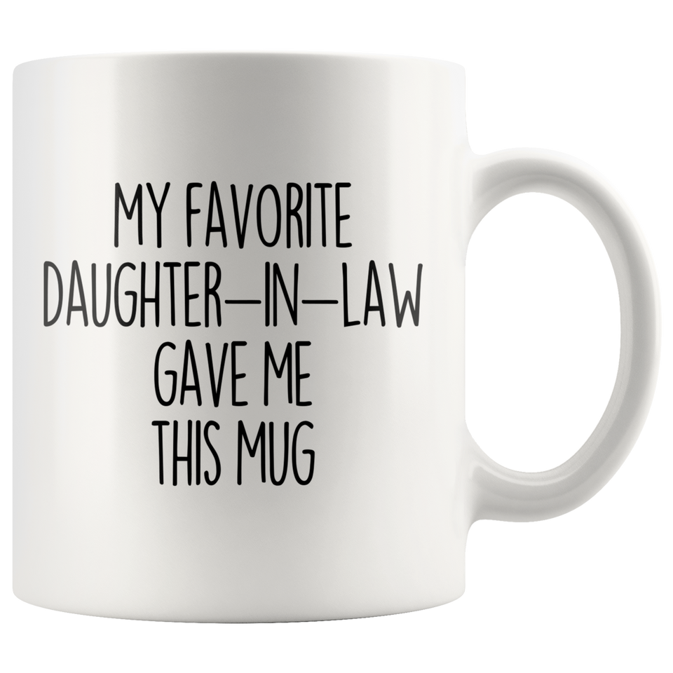 My Favorite Daughter-In-Law Gave This Mug Father-In-Law Mug Father-In-Law Gifts For Father-In-Law Coffee Cup