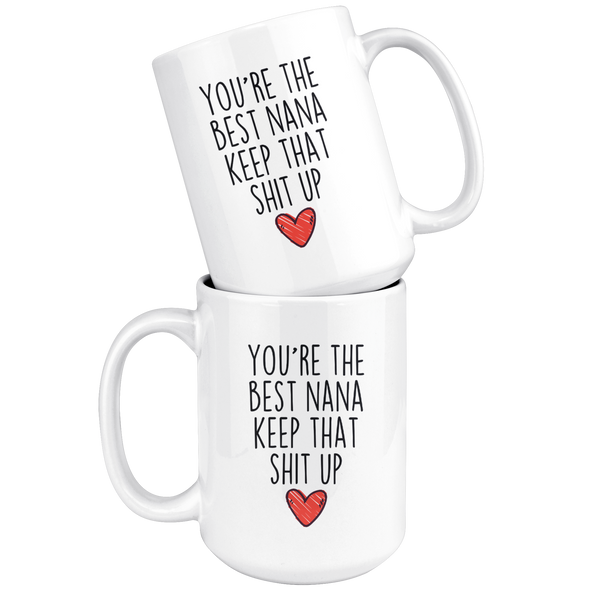 BackyardPeaks Funny Nana Gifts You're The Best Nana Keep That Shit Up Funny Gifts for Nana Coffee Mug Tea Cup White