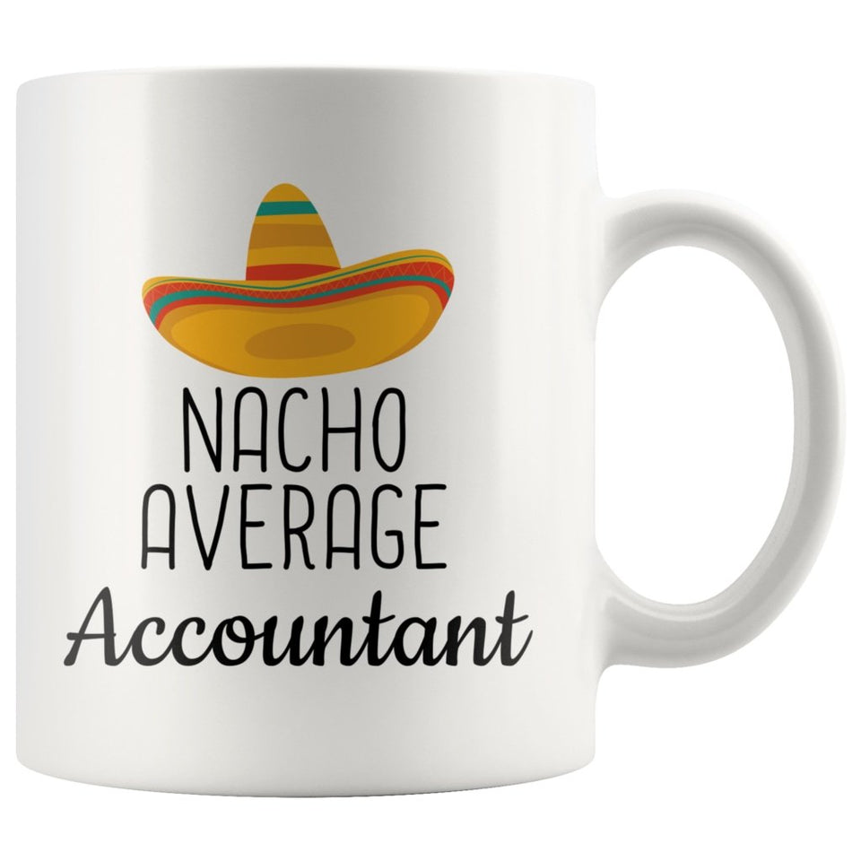 Accountant Gifts: Nacho Average Accountant Mug