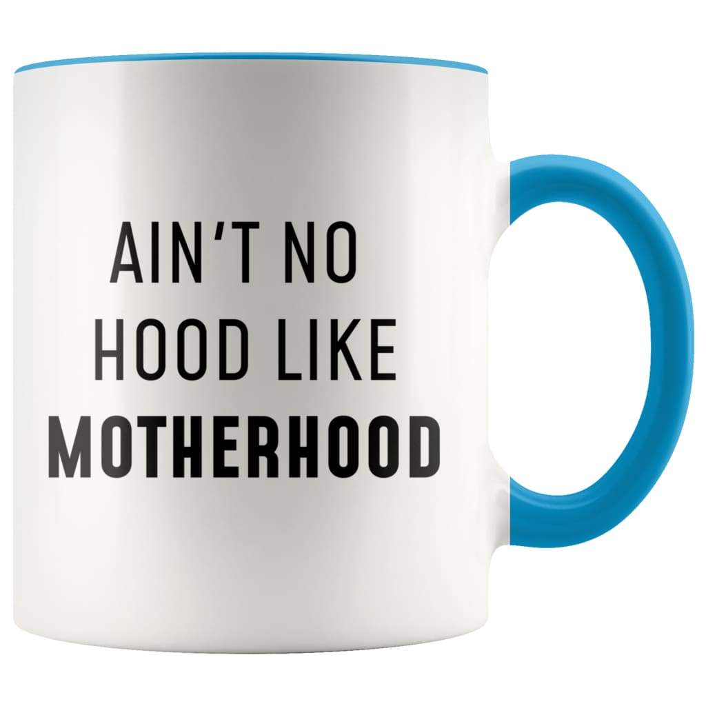 Ain't No Hood Like Motherhood Funny Coffee Mug - BackyardPeaks