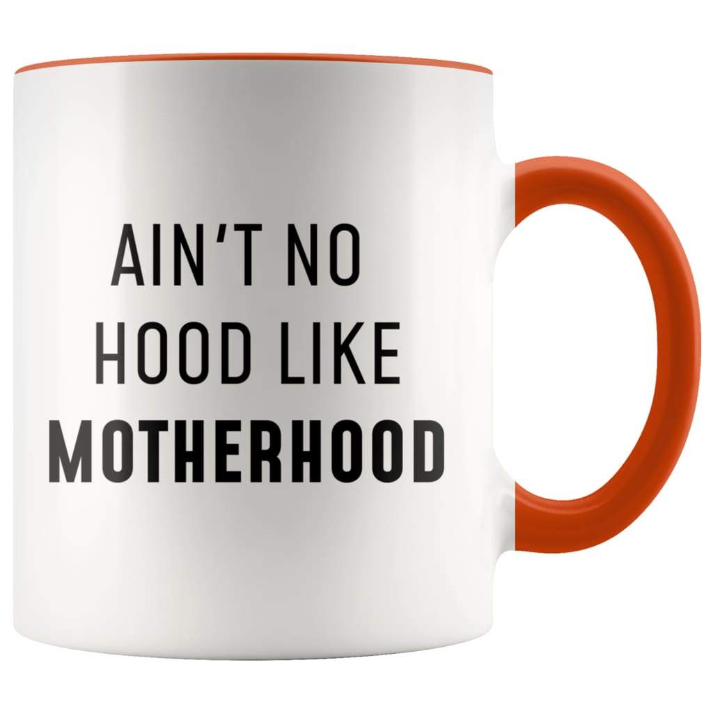 Ain't No Hood Like Motherhood Funny Coffee Mug - BackyardPeaks