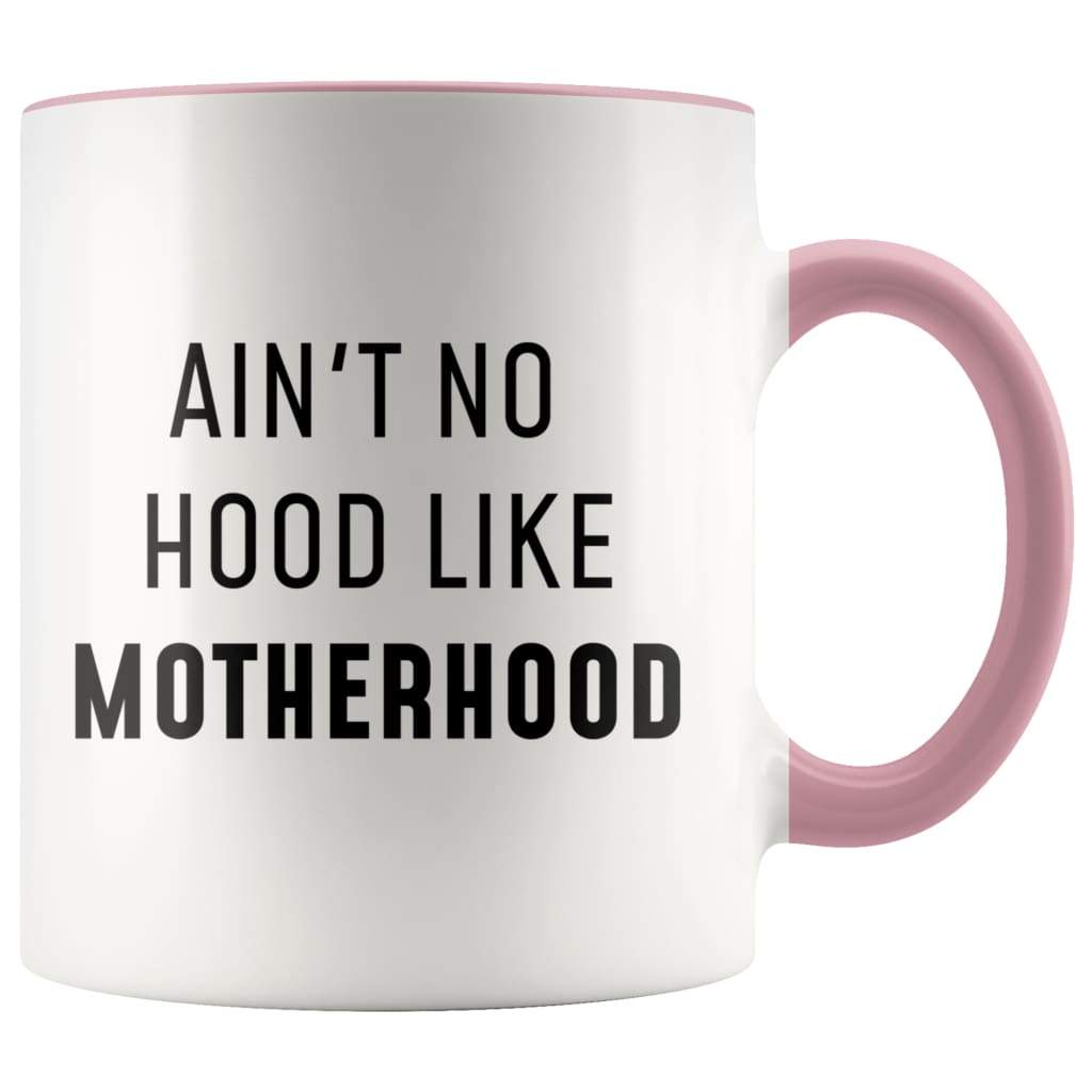 Ain't No Hood Like Motherhood Funny Coffee Mug - BackyardPeaks