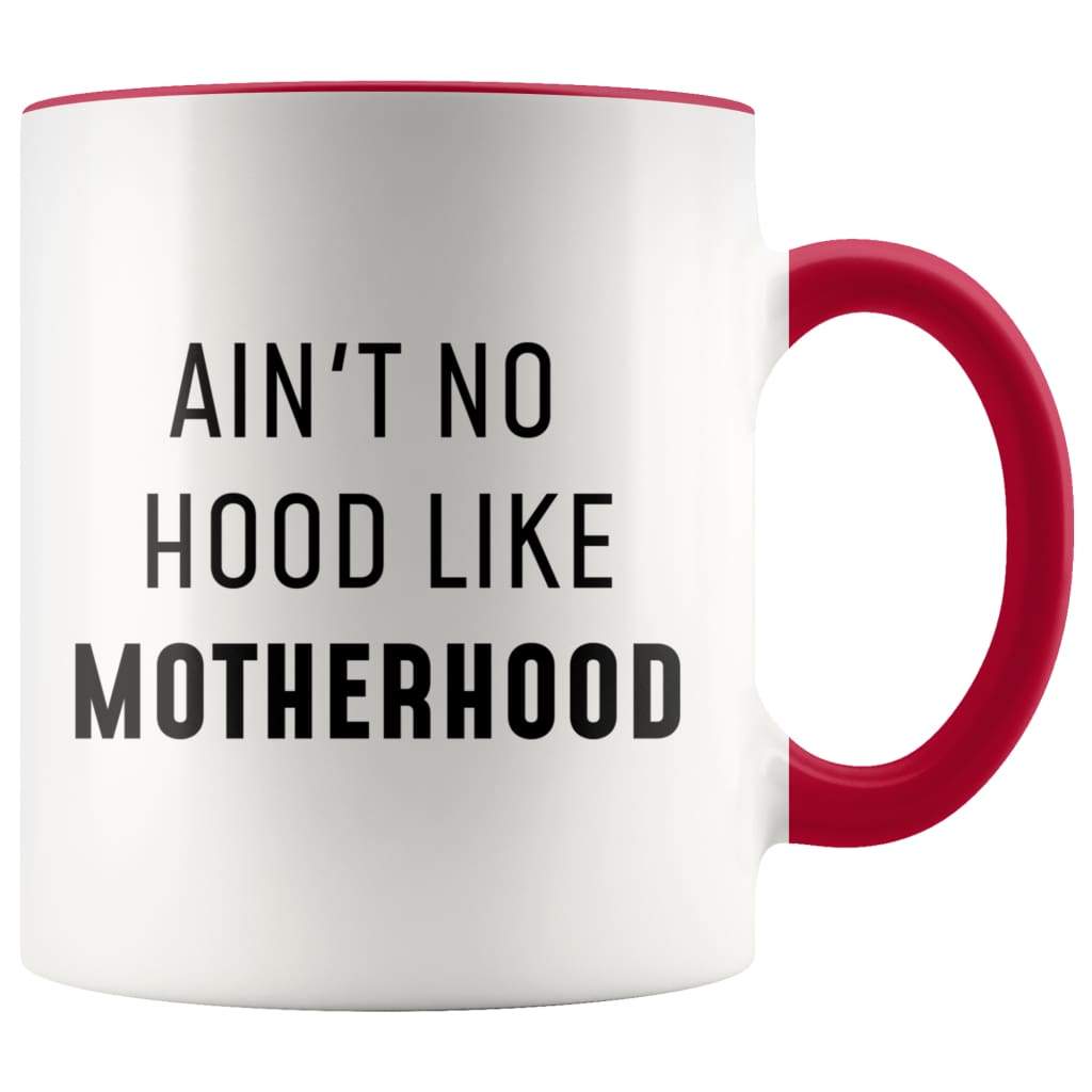 Ain't No Hood Like Motherhood Funny Coffee Mug - BackyardPeaks