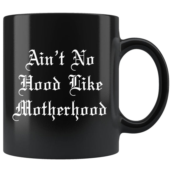 Ain't No Hood Like Motherhood, Gift for Mothers Day - BackyardPeaks