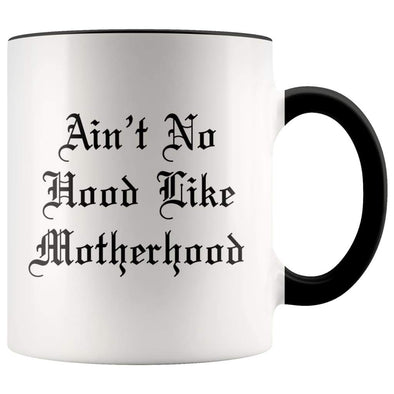 Ain't No Hood Like Motherhood Mug, Funny Baby Shower Gifts - BackyardPeaks