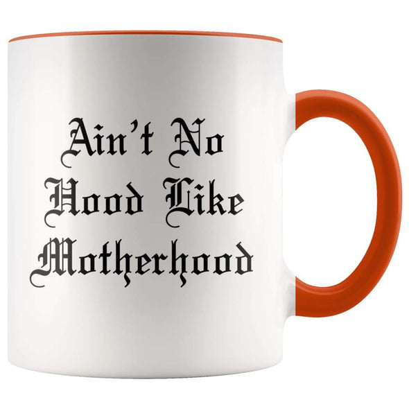 Ain't No Hood Like Motherhood Mug, Funny Baby Shower Gifts - BackyardPeaks