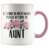 Aunt Gift Ideas for Birthday Christmas If Found In Microwave Please Return To Aunt Coffee Mug Tea Cup 11 ounce $14.99 | Pink Drinkware