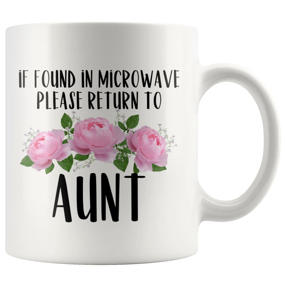 Aunt Gift Ideas for Birthday Christmas If Found In Microwave Please Return To Aunt Coffee Mug Tea Cup 11 ounce