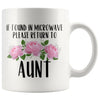 Aunt Gift Ideas for Birthday Christmas If Found In Microwave Please Return To Aunt Coffee Mug Tea Cup 11 ounce $14.99 | White Drinkware
