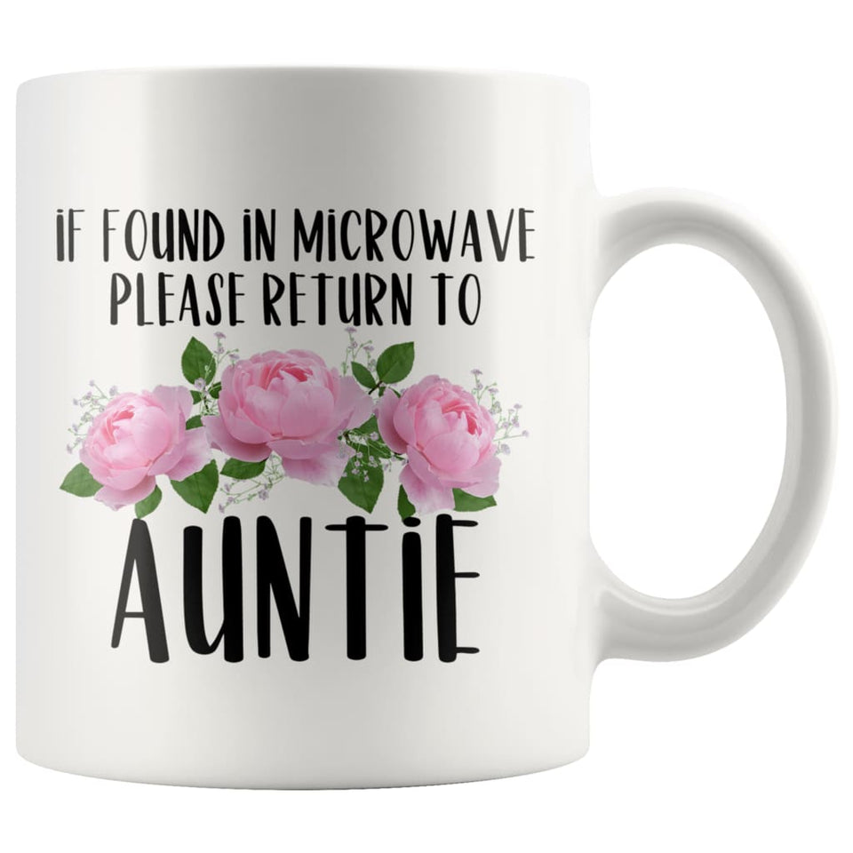 Auntie Gift Ideas for Birthday Christmas If Found In Microwave Please Return To Auntie Coffee Mug Tea Cup 11 ounce