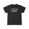 Im Not Retired Im A Professional Baba T-Shirt $14.99 | Black / S T-Shirt
