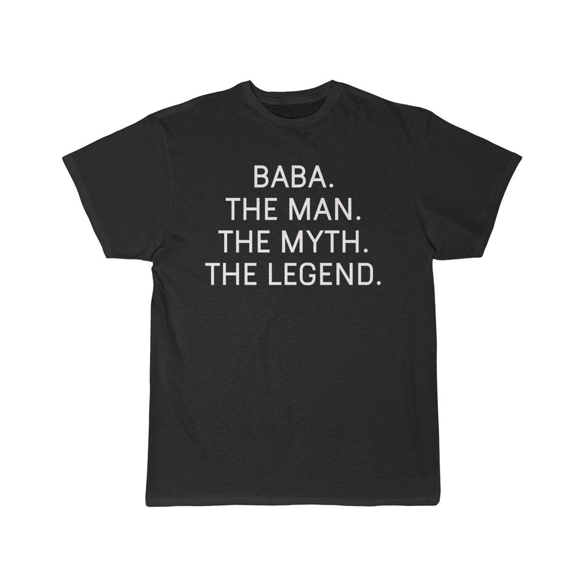 Baba Gift - The Man. The Myth. The Legend. T-Shirt $14.99 | Black / S T-Shirt