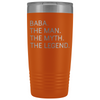Baba Gifts Baba The Man The Myth The Legend Stainless Steel Vacuum Travel Mug Insulated Tumbler 20oz $31.99 | Orange Tumblers