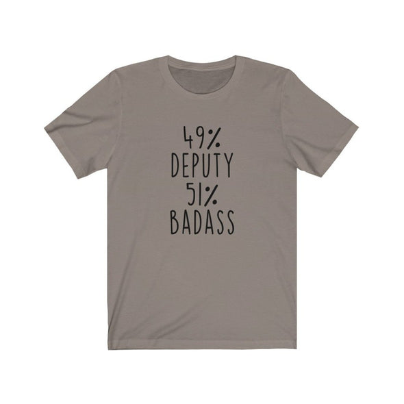 Badass Deputy Sheriff Gift: 49% Deputy 51% Badass T-Shirt $21.99 | Pebble Brown / XS T-Shirt