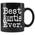 Best Auntie Ever Gift Unique Auntie Mug Mothers Day Gift for Auntie Best Birthday Gift Christmas Auntie Coffee Mug Tea Cup Black $19.99 |