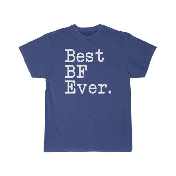 Best BF Ever T-Shirt Boyfriend Anniversary Gift for Him Tee Birthday Gift Boyfriend Christmas Gift Unisex Shirt $19.99 | Royal / S T-Shirt