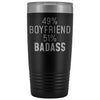 Best Boyfriend Gift: 49% Boyfriend 51% Badass Insulated Tumbler 20oz $29.99 | Black Tumblers