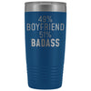 Best Boyfriend Gift: 49% Boyfriend 51% Badass Insulated Tumbler 20oz $29.99 | Blue Tumblers