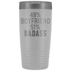 Best Boyfriend Gift: 49% Boyfriend 51% Badass Insulated Tumbler 20oz $29.99 | White Tumblers