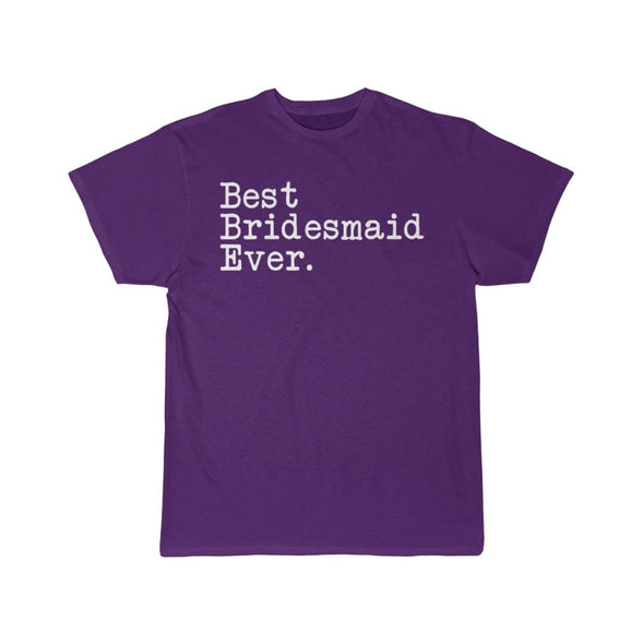 Best Bridesmaid Ever T-Shirt Bridesmaid Wedding Gift for Bridesmaid Tee Bridal Shower Gift Bridal Party Gift Unisex Shirt $19.99 | Purple /