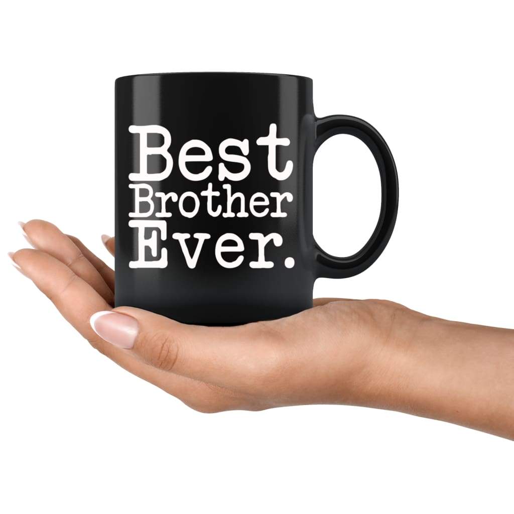 Best Brother Ever Gift Unique Brother Mug Brother Gift Idea Gift for Brother Best Birthday Gift Christmas Brother Coffee Mug Tea Cup Black
