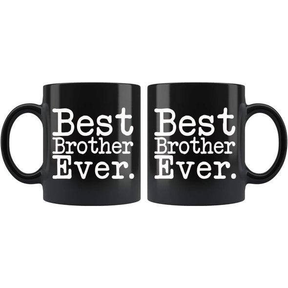Best Brother Ever Gift Unique Brother Mug Brother Gift Idea Gift for Brother Best Birthday Gift Christmas Brother Coffee Mug Tea Cup Black