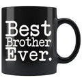 Best Brother Ever Gift Unique Brother Mug Brother Gift Idea Gift for Brother Best Birthday Gift Christmas Brother Coffee Mug Tea Cup Black