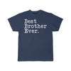 Best Brother Ever T-Shirt Gift for Brother Tee Birthday Gift for Sibling Christmas Gift Unisex Shirt $19.99 | Athletic Navy / S T-Shirt