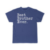 Best Brother Ever T-Shirt Gift for Brother Tee Birthday Gift for Sibling Christmas Gift Unisex Shirt $19.99 | Royal / S T-Shirt