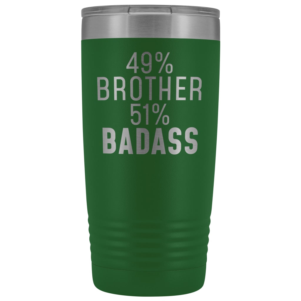Best Brother Gift: 49% Brother 51% Badass Insulated Tumbler 20oz $29.99 | Green Tumblers