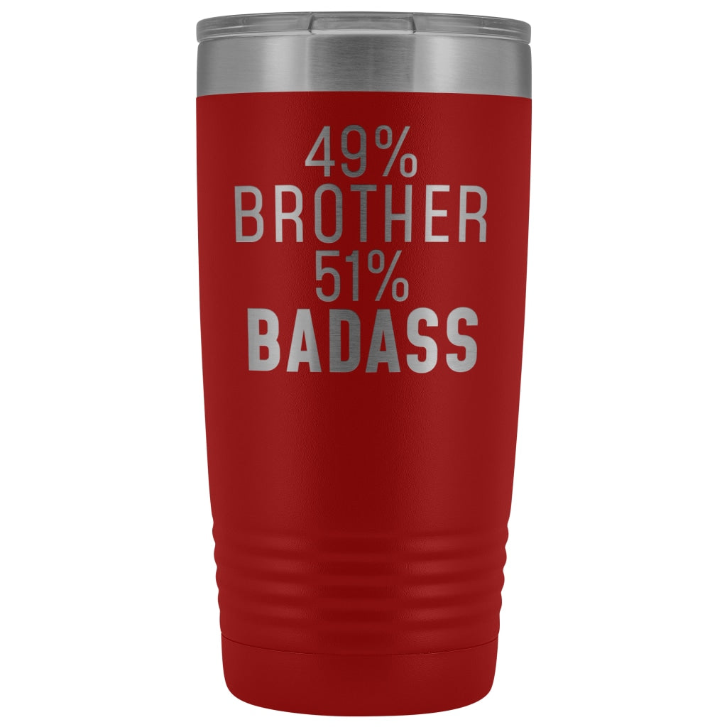 Best Brother Gift: 49% Brother 51% Badass Insulated Tumbler 20oz $29.99 | Red Tumblers