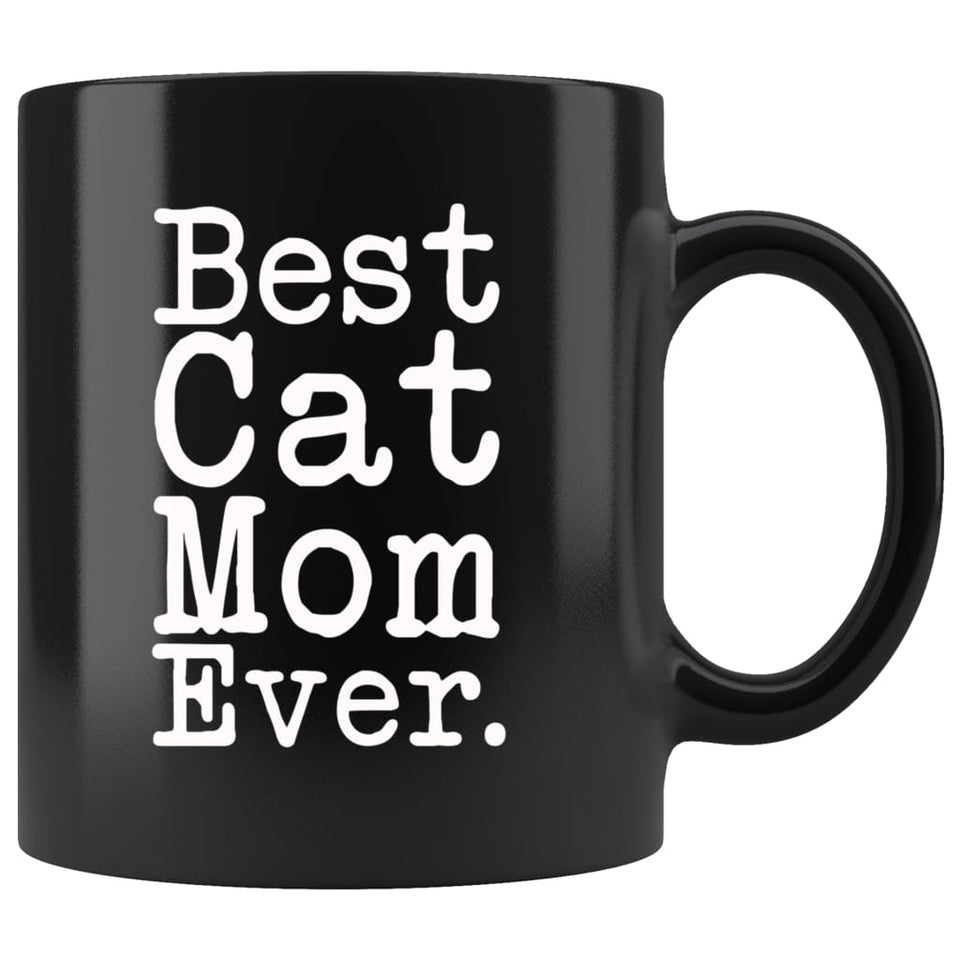 Best Cat Mom Ever Gift Cat Lover Gifts Women Unique Cat Mom Mug Mother's Day Gift for Cat Mom Best Birthday Gift Christmas Cat Mom Coffee Mug Tea Cup Black