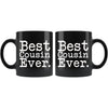 Best Cousin Ever Gift Favorite Cousin Gifts Unique Cousin Mug Gift for Cousin Birthday Christmas Cousin Coffee Mug Tea Cup Black $19.99 |