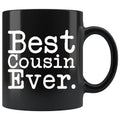 Best Cousin Ever Gift Favorite Cousin Gifts Unique Cousin Mug Gift for Cousin Birthday Christmas Cousin Coffee Mug Tea Cup Black $19.99 |