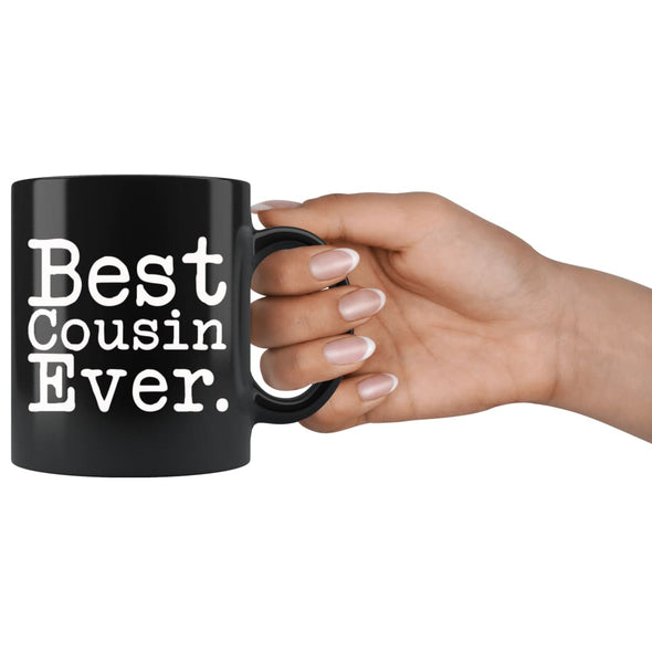 Best Cousin Ever Gift Favorite Cousin Gifts Unique Cousin Mug Gift for Cousin Birthday Christmas Cousin Coffee Mug Tea Cup Black $19.99 |