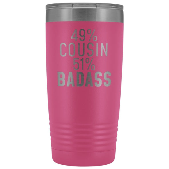 Best Cousin Gift: 49% Cousin 51% Badass Insulated Tumbler 20oz $29.99 | Pink Tumblers