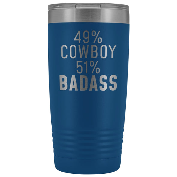 Best Cowboy Gift: 49% Cowboy 51% Badass Insulated Tumbler 20oz $29.99 | Blue Tumblers