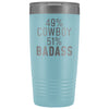 Best Cowboy Gift: 49% Cowboy 51% Badass Insulated Tumbler 20oz $29.99 | Light Blue Tumblers