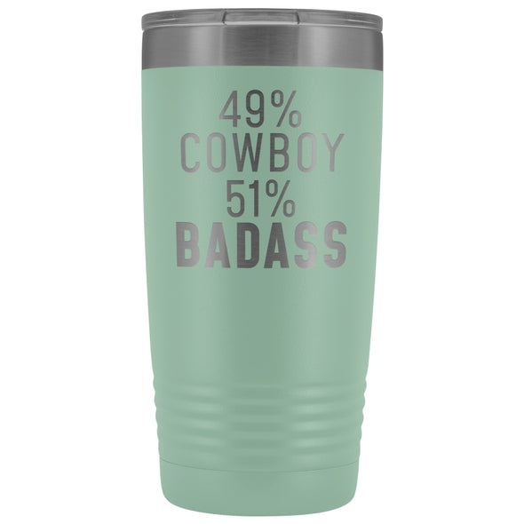 Best Cowboy Gift: 49% Cowboy 51% Badass Insulated Tumbler 20oz $29.99 | Teal Tumblers
